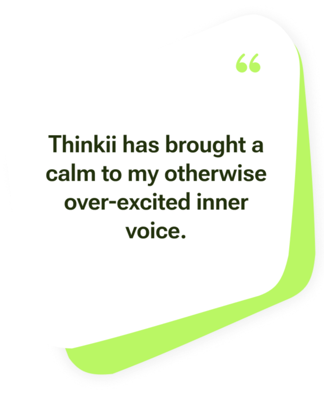 Thinkii app review: Thinkii has brought a calm to my otherwise over-excited inner voice